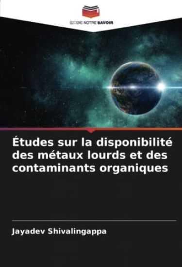 Études sur la disponibilité des métaux lourds et des contaminants organiques