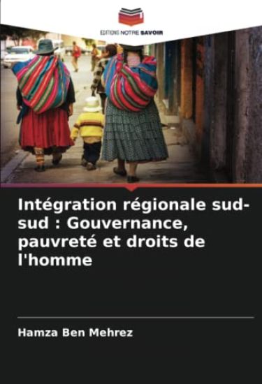 Intégration régionale sud-sud : Gouvernance, pauvreté et droits de l'homme