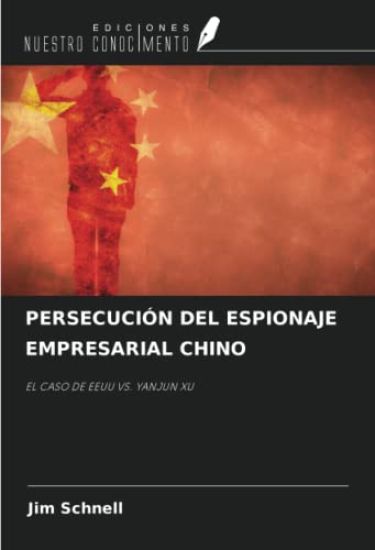 PERSECUCIÓN DEL ESPIONAJE EMPRESARIAL CHINO