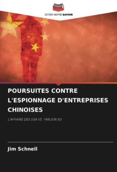 POURSUITES CONTRE L'ESPIONNAGE D'ENTREPRISES CHINOISES