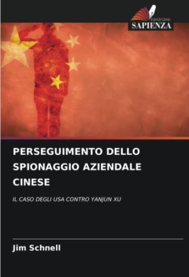 PERSEGUIMENTO DELLO SPIONAGGIO AZIENDALE CINESE