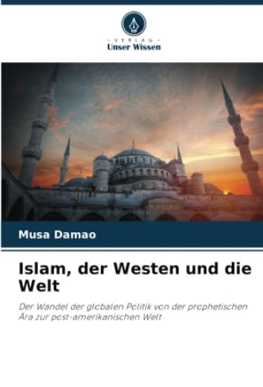 Islam, der Westen und die Welt