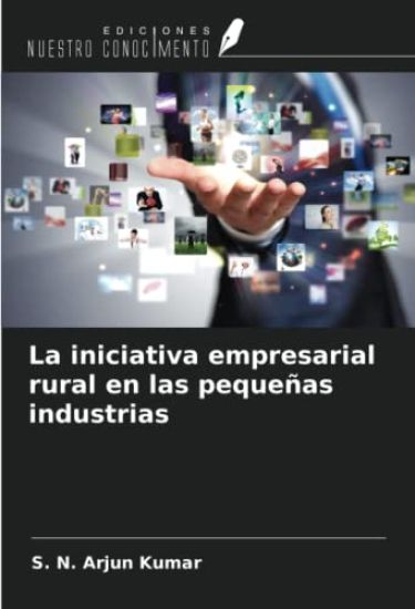 La iniciativa empresarial rural en las pequeñas industrias
