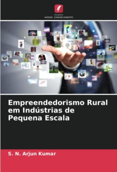 Empreendedorismo Rural em Indústrias de Pequena Escala