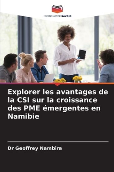 Explorer les avantages de la CSI sur la croissance des PME émergentes en Namibie