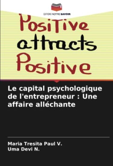 Le capital psychologique de l'entrepreneur : Une affaire alléchante