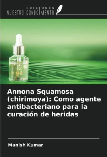 Annona Squamosa (chirimoya): Como agente antibacteriano para la curación de heridas