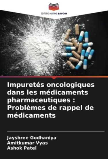 Impuretés oncologiques dans les médicaments pharmaceutiques : Problèmes de rappel de médicaments