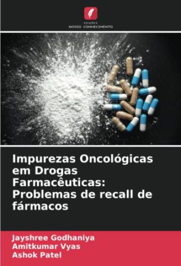 Impurezas Oncológicas em Drogas Farmacêuticas: Problemas de recall de fármacos