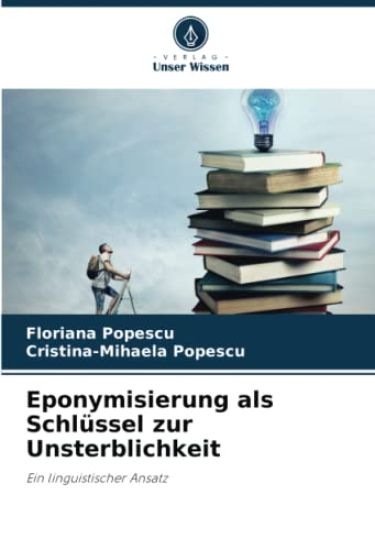 Eponymisierung als Schlüssel zur Unsterblichkeit