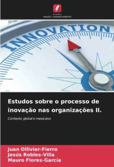Estudos sobre o processo de inovação nas organizações II.