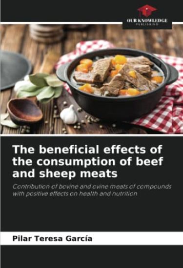 The beneficial effects of the consumption of beef and sheep meats