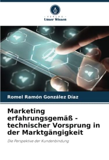 Marketing erfahrungsgemäß - technischer Vorsprung in der Marktgängigkeit