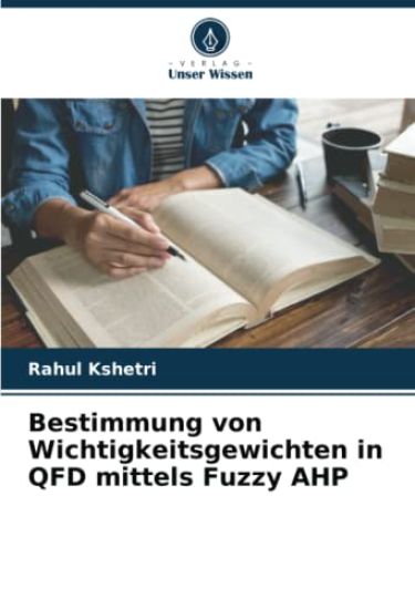 Bestimmung von Wichtigkeitsgewichten in QFD mittels Fuzzy AHP
