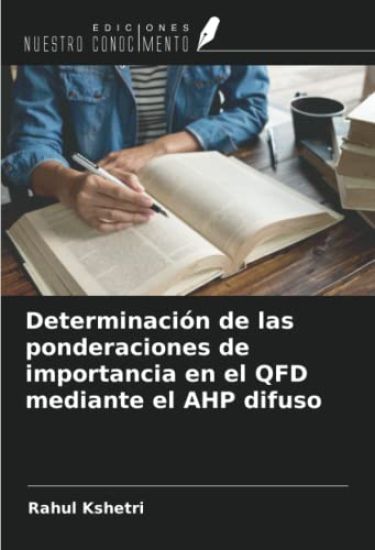 Determinación de las ponderaciones de importancia en el QFD mediante el AHP difuso