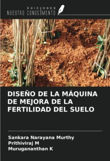 DISEÑO DE LA MÁQUINA DE MEJORA DE LA FERTILIDAD DEL SUELO