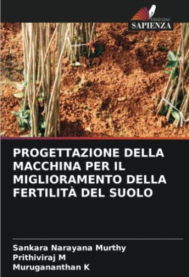 PROGETTAZIONE DELLA MACCHINA PER IL MIGLIORAMENTO DELLA FERTILITÀ DEL SUOLO