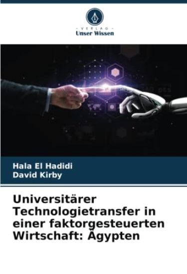 Universitärer Technologietransfer in einer faktorgesteuerten Wirtschaft: Ägypten