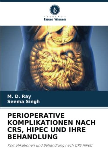 PERIOPERATIVE KOMPLIKATIONEN NACH CRS, HIPEC UND IHRE BEHANDLUNG