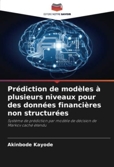 Prédiction de modèles à plusieurs niveaux pour des données financières non structurées