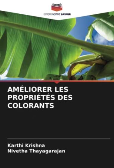 AMÉLIORER LES PROPRIÉTÉS DES COLORANTS