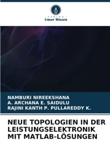 NEUE TOPOLOGIEN IN DER LEISTUNGSELEKTRONIK MIT MATLAB-LÖSUNGEN