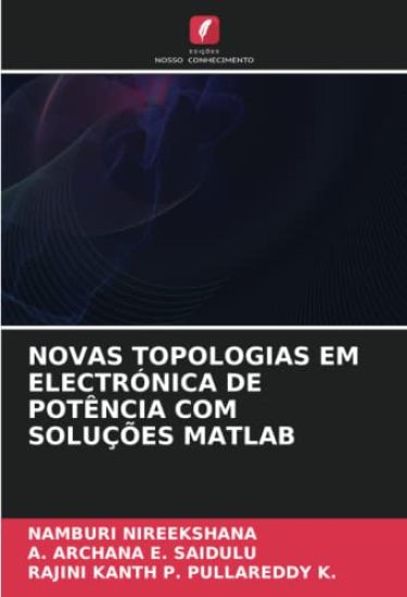 NOVAS TOPOLOGIAS EM ELECTRÓNICA DE POTÊNCIA COM SOLUÇÕES MATLAB