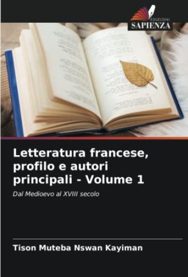 Letteratura francese, profilo e autori principali - Volume 1