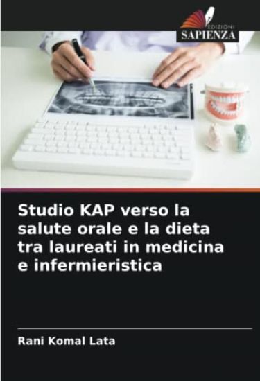 Studio KAP verso la salute orale e la dieta tra laureati in medicina e infermieristica