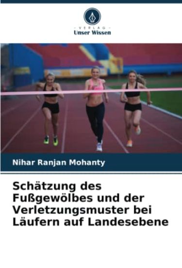 Schätzung des Fußgewölbes und der Verletzungsmuster bei Läufern auf Landesebene