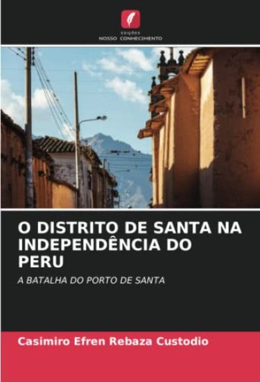 O DISTRITO DE SANTA NA INDEPENDÊNCIA DO PERU