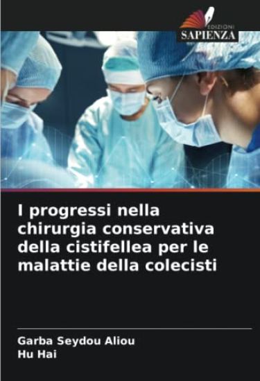 I progressi nella chirurgia conservativa della cistifellea per le malattie della colecisti