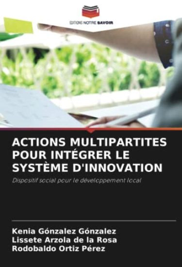 ACTIONS MULTIPARTITES POUR INTÉGRER LE SYSTÈME D'INNOVATION