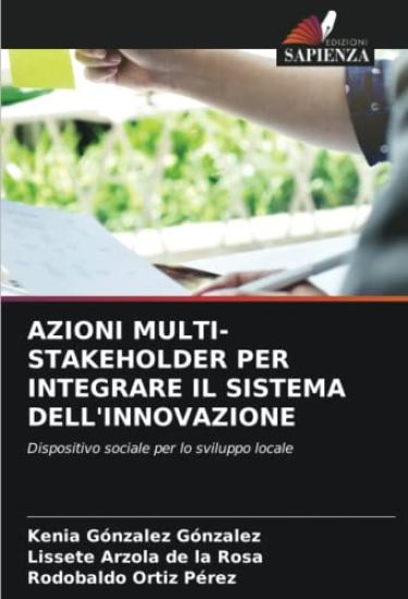 AZIONI MULTI-STAKEHOLDER PER INTEGRARE IL SISTEMA DELL'INNOVAZIONE