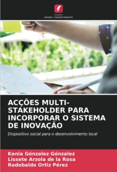 ACÇÕES MULTI-STAKEHOLDER PARA INCORPORAR O SISTEMA DE INOVAÇÃO