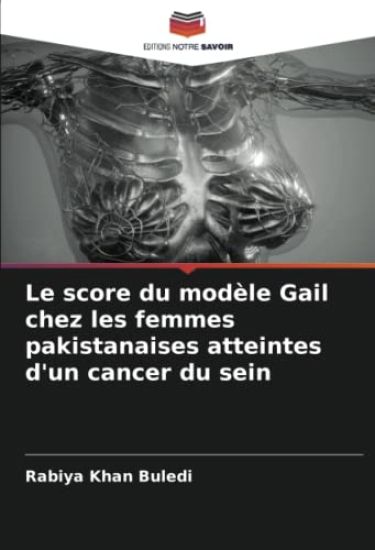 Le score du modèle Gail chez les femmes pakistanaises atteintes d'un cancer du sein
