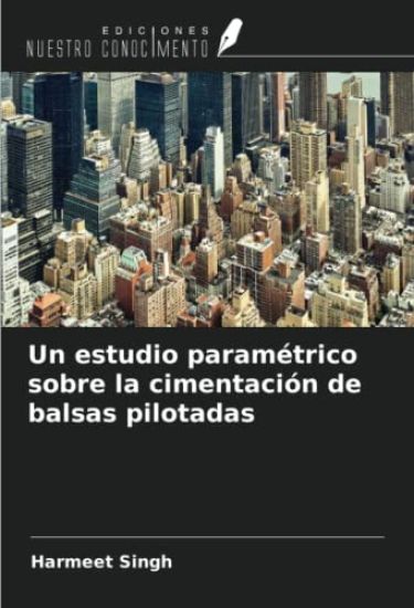 Un estudio paramétrico sobre la cimentación de balsas pilotadas