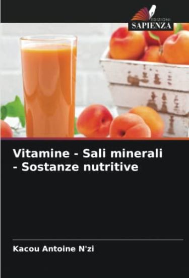 Vitamine - Sali minerali - Sostanze nutritive