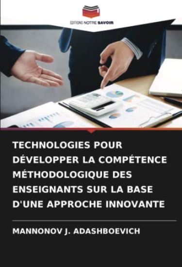 TECHNOLOGIES POUR DÉVELOPPER LA COMPÉTENCE MÉTHODOLOGIQUE DES ENSEIGNANTS SUR LA BASE D'UNE APPROCHE INNOVANTE