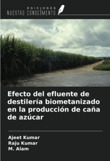 Efecto del efluente de destilería biometanizado en la producción de caña de azúcar