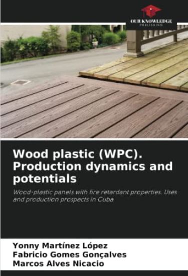 Wood plastic (WPC). Production dynamics and potentials