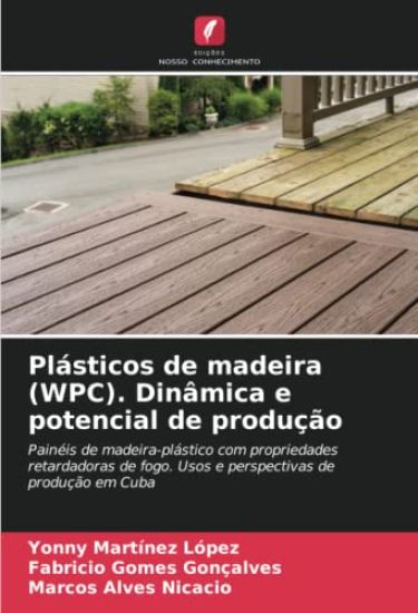 Plásticos de madeira (WPC). Dinâmica e potencial de produção