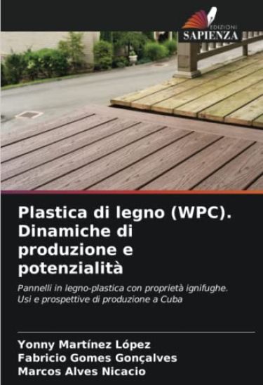 Plastica di legno (WPC). Dinamiche di produzione e potenzialità