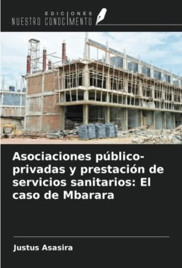 Asociaciones público-privadas y prestación de servicios sanitarios: El caso de Mbarara
