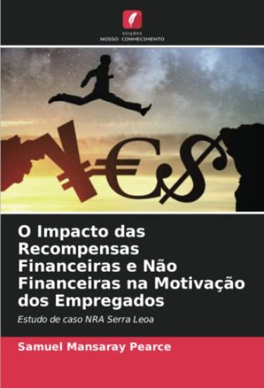 O Impacto das Recompensas Financeiras e Não Financeiras na Motivação dos Empregados