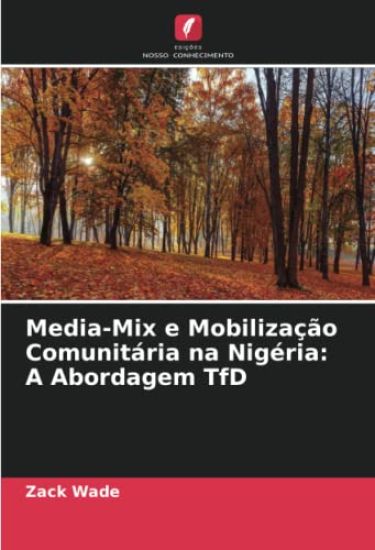 Media-Mix e Mobilização Comunitária na Nigéria: A Abordagem TfD
