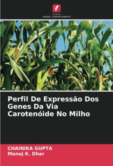 Perfil De Expressão Dos Genes Da Via Carotenóide No Milho