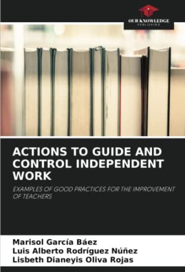 ACTIONS TO GUIDE AND CONTROL INDEPENDENT WORK