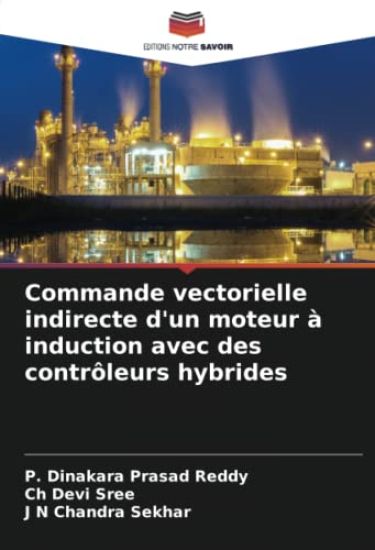 Commande vectorielle indirecte d'un moteur à induction avec des contrôleurs hybrides