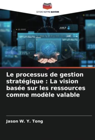Le processus de gestion stratégique : La vision basée sur les ressources comme modèle valable